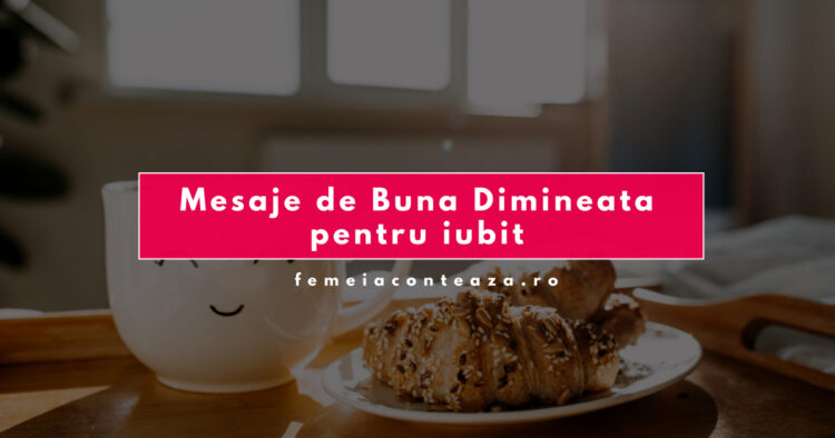 Mesaje de Bună Dimineața pentru iubit